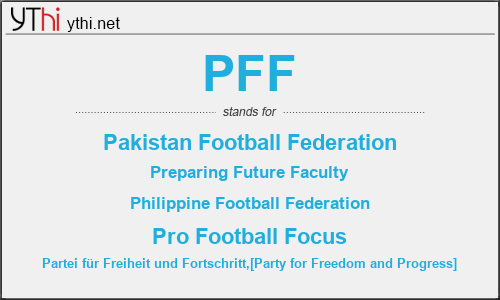 What does PFF mean? What is the full form of PFF?