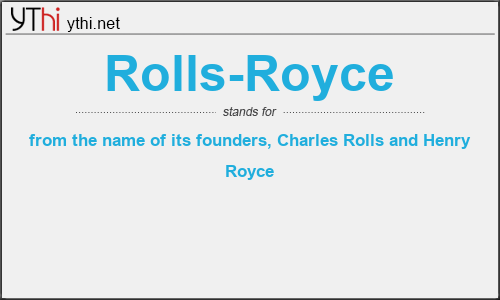 What does ROLLS-ROYCE mean? What is the full form of ROLLS-ROYCE?