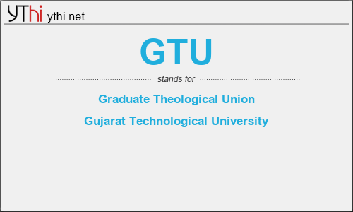 What does GTU mean? What is the full form of GTU?