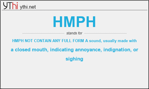 What does HMPH mean? What is the full form of HMPH?