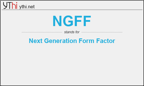 What does NGFF mean? What is the full form of NGFF?