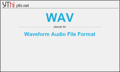 What does WAV mean? What is the full form of WAV?