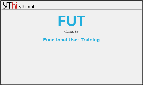 What does FUT mean? What is the full form of FUT?