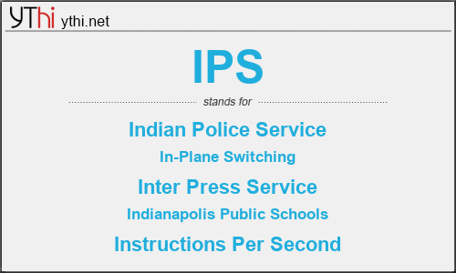 What does IPS mean? What is the full form of IPS?