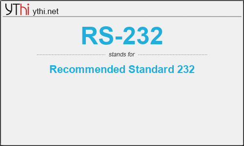 What does RS-232 mean? What is the full form of RS-232?