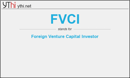What does FVCI mean? What is the full form of FVCI?