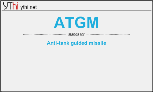 What does ATGM mean? What is the full form of ATGM?