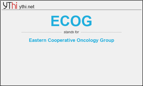 What does ECOG mean? What is the full form of ECOG?