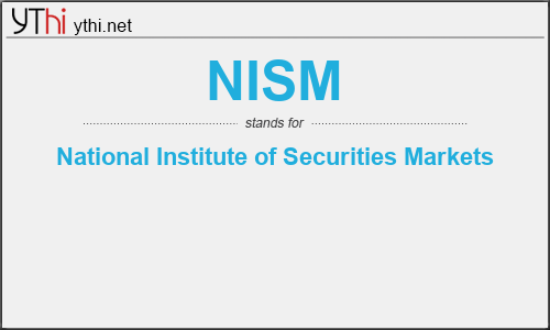 What does NISM mean? What is the full form of NISM?
