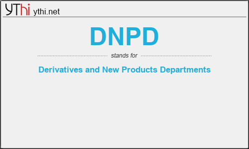 What does DNPD mean? What is the full form of DNPD?