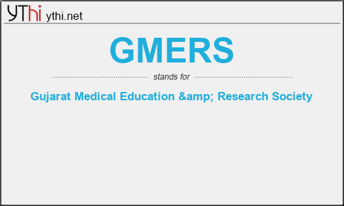 What does GMERS mean? What is the full form of GMERS?