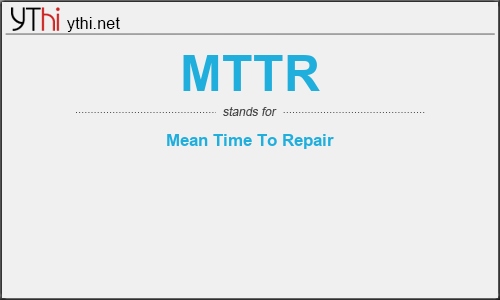 What does MTTR mean? What is the full form of MTTR?