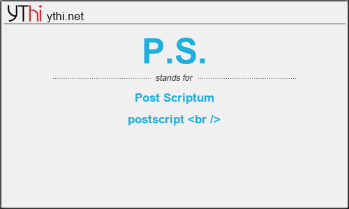 What does P.S. mean? What is the full form of P.S.?