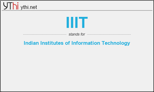 What does IIIT mean? What is the full form of IIIT?