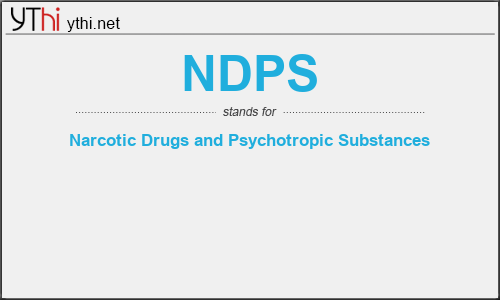 What does NDPS mean? What is the full form of NDPS?