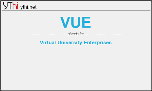 What does VUE mean? What is the full form of VUE?