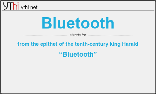 What does BLUETOOTH mean? What is the full form of BLUETOOTH?