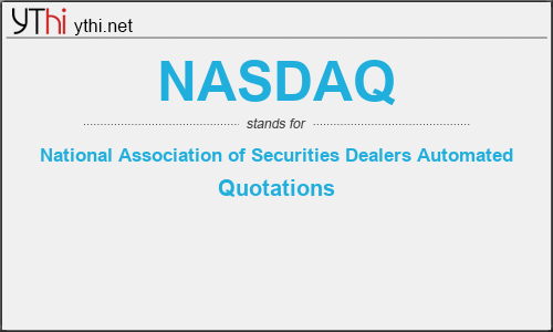 What does NASDAQ mean? What is the full form of NASDAQ?