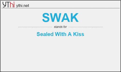 What does SWAK mean? What is the full form of SWAK?