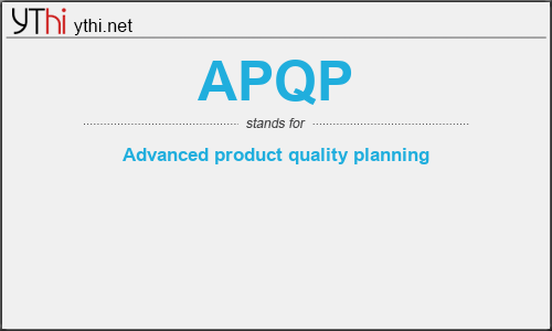 What does APQP mean? What is the full form of APQP?