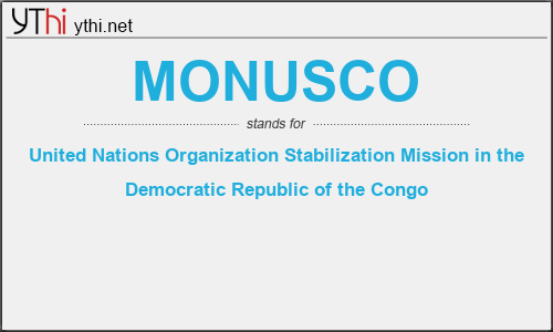 What does MONUSCO mean? What is the full form of MONUSCO?