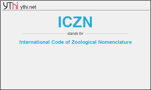 What does ICZN mean? What is the full form of ICZN?