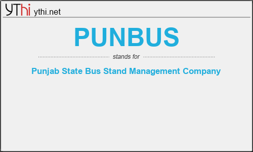 What does PUNBUS mean? What is the full form of PUNBUS?