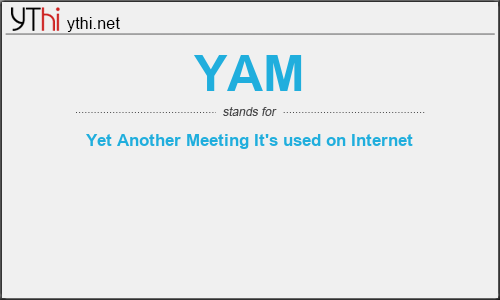 What does YAM mean? What is the full form of YAM?