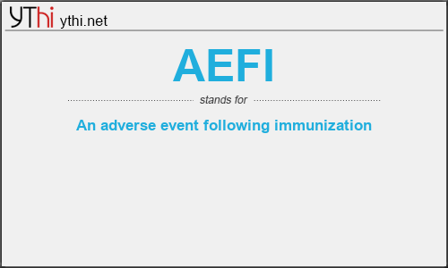 What does AEFI mean? What is the full form of AEFI?