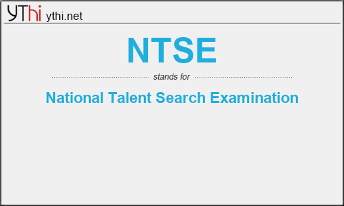 What does NTSE mean? What is the full form of NTSE?