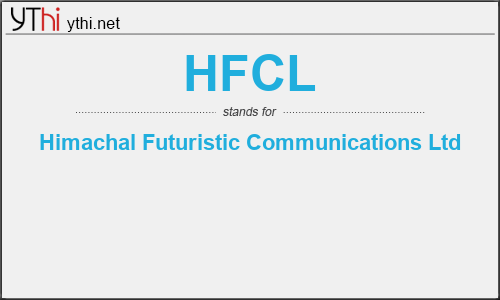 What does HFCL mean? What is the full form of HFCL?