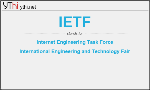 What does IETF mean? What is the full form of IETF?