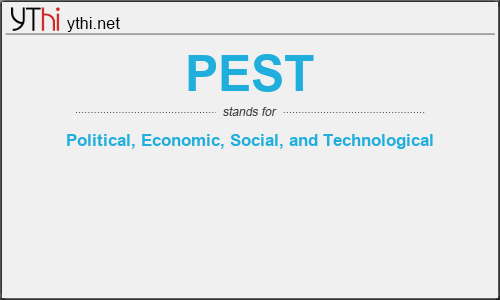 What does PEST mean? What is the full form of PEST?