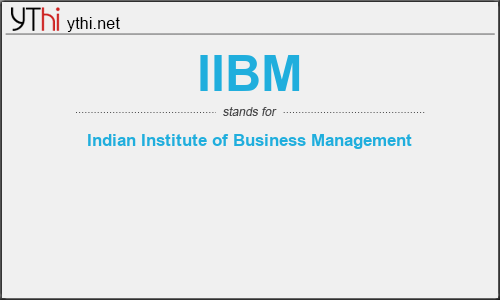 What does IIBM mean? What is the full form of IIBM?