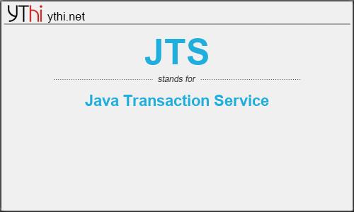 What does JTS mean? What is the full form of JTS?