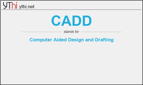 What does CADD mean? What is the full form of CADD?