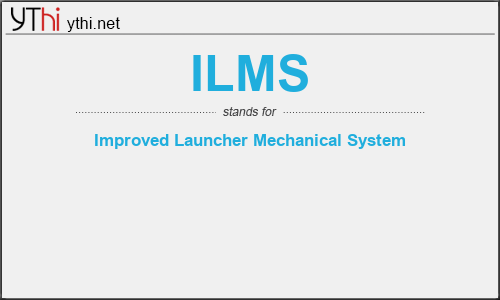 What does ILMS mean? What is the full form of ILMS?