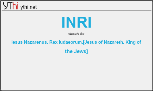 What does INRI mean? What is the full form of INRI?