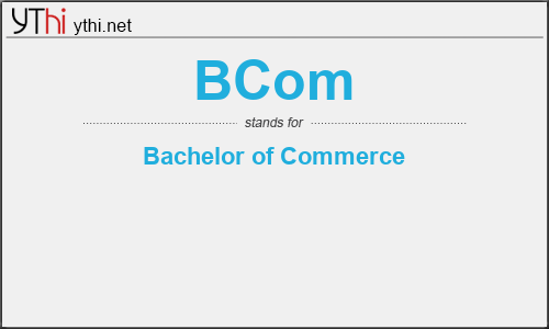What does BCOM mean? What is the full form of BCOM?