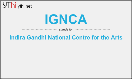 What does IGNCA mean? What is the full form of IGNCA?