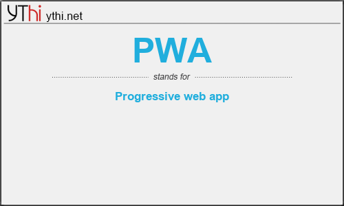 What does PWA mean? What is the full form of PWA?