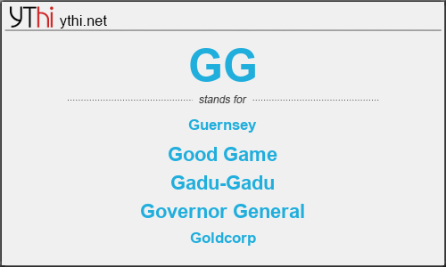 What does GG mean? What is the full form of GG?