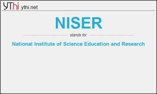 What does NISER mean? What is the full form of NISER?