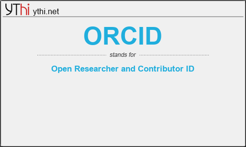 What does ORCID mean? What is the full form of ORCID?