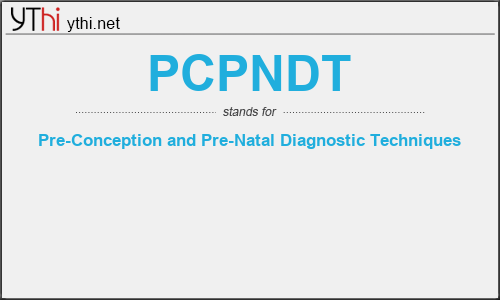 What does PCPNDT mean? What is the full form of PCPNDT?