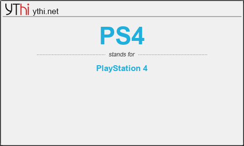 What does PS4 mean? What is the full form of PS4?