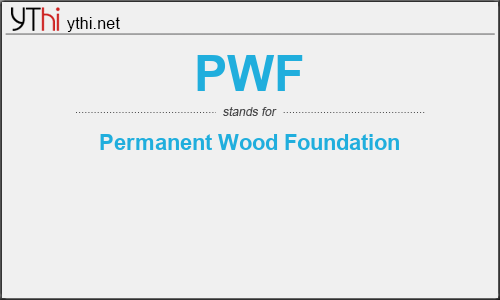 What does PWF mean? What is the full form of PWF?