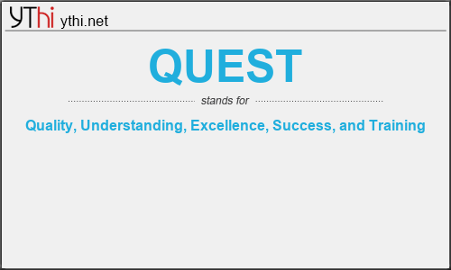 What does QUEST mean? What is the full form of QUEST?