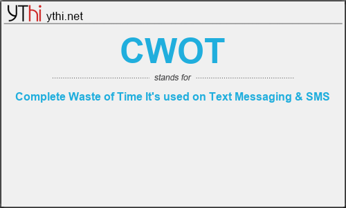 What does CWOT mean? What is the full form of CWOT?