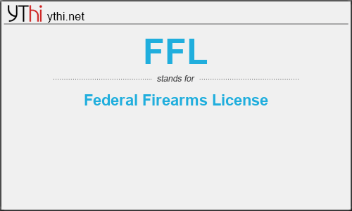 What does FFL mean? What is the full form of FFL?